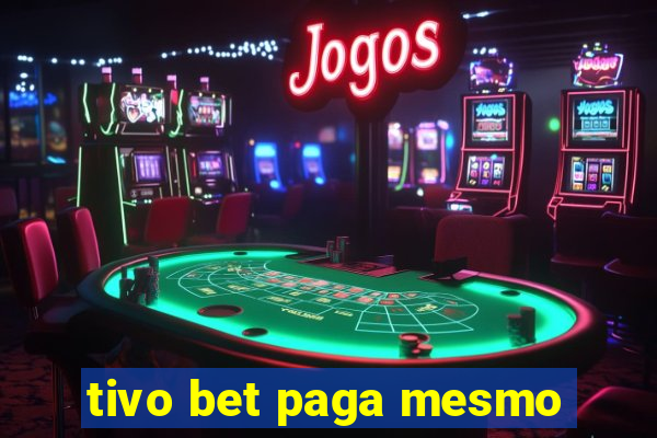 tivo bet paga mesmo